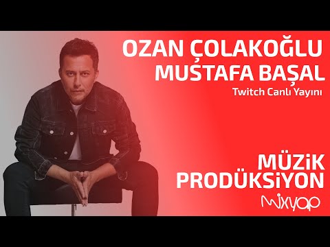 Ozan ÇOLAKOĞLU ve Mustafa BAŞAL İle Müzik Prodüksiyon