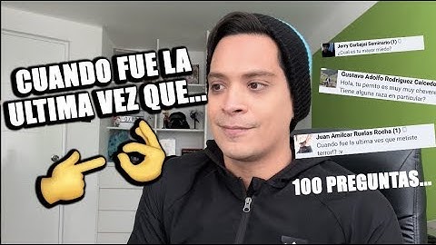 La Ultima vez que lo hice...100 Preguntas en 5 minutos!