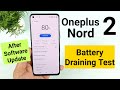 Oneplus nord 2 battery draining test results after software update 