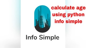 Age calculator using python ! Info simple