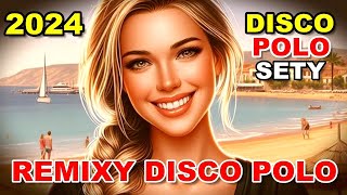 REMIXY DISCO POLO MAJ 2024 🌟NOWOŚĆ OD KANAŁU DISCO POLO SETY 🌟TYLKO MEGA KAWAŁKI W REMIXACH POLECAMY