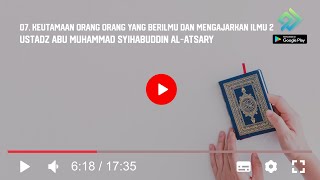 07 Keutamaan Orang Orang Yang Berilmu Dan Mengajarkan Ilmu 2