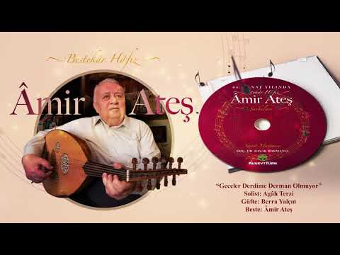 Âmir Ateş Şarkıları - Geceler Derdime Dermân Olmuyor