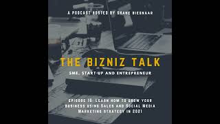 The Bizniz Talk: Episode 10 - Learn how to grow your business using Social Media Marketing