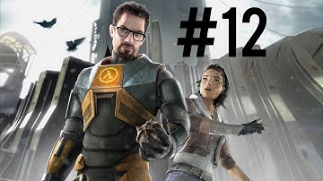 Half-Life 2 || Part 12 - BAGS OF FEELS