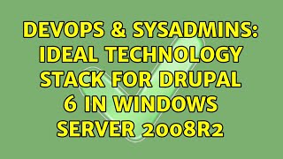 DevOps & SysAdmins: Ideal technology stack for Drupal 6 in Windows Server 2008R2