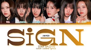 izna SIGN (Remix) Lyrics (Color Coded Lyrics)