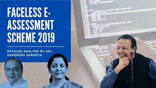 In Depth Analysis - Faceless E-Assessment under Income Tax Act | Adv. Mahendra Gargieya | Webinar |
