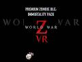 Premium Zombie DLC: Immortality Pack in World War Z VR ?? Headless = God Mode? #metaquest3