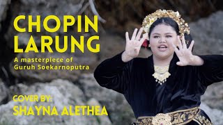 Chopin Larung A Masterpiece Of Guruh Soekarnoputra A Cover By  Shayna Alethea