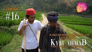 EPISODE #16   Kahayang Patema tema Karep Hanteu Reureuh Reureuh    SERIAL MOVIE KYAI AHMAD