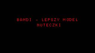 BANDI - LEPSZY MODEL | ALE TO BASS BOSSTED | ROZWALA GŁOŚNIKI | (NUTECZKI REMIX)