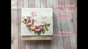 COTTAGE BLUSH 7 x 7 MINI ALBUM TUTORIAL PART 2 SHELLIE GEIGLE JS HOBBIES CRAFTS