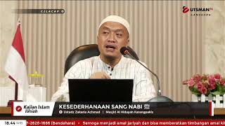 LIVE Kesederhanaan Sang Nabi - Ust. Zakaria Achmad