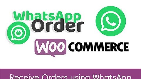 独立站订单通知WhatsApp功能WooCommerce WhatsApp Order下载使用视频