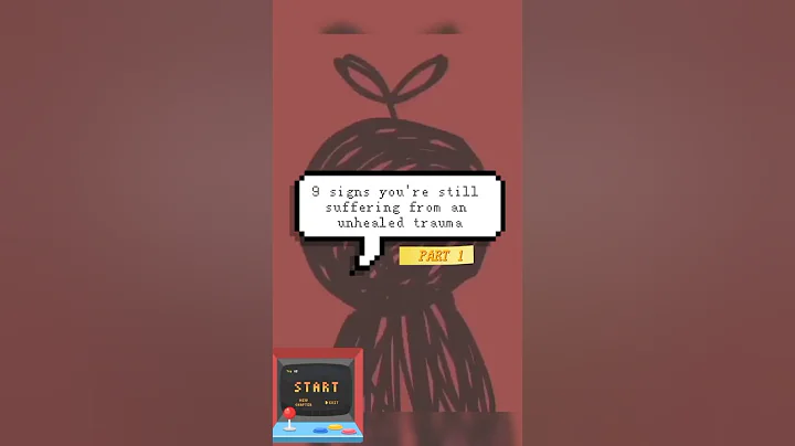 9 Signs You Have Unhealed Trauma (PART 1)