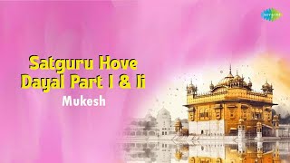 Satguru Hove Dayal Part I and II | Mukesh | Prem Dhawan | Gurbani Kirtan | Gurbani Shabad