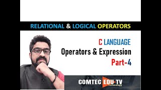 C Language | Operators & Expressions Part 4  Relational Operators & Logical Operators