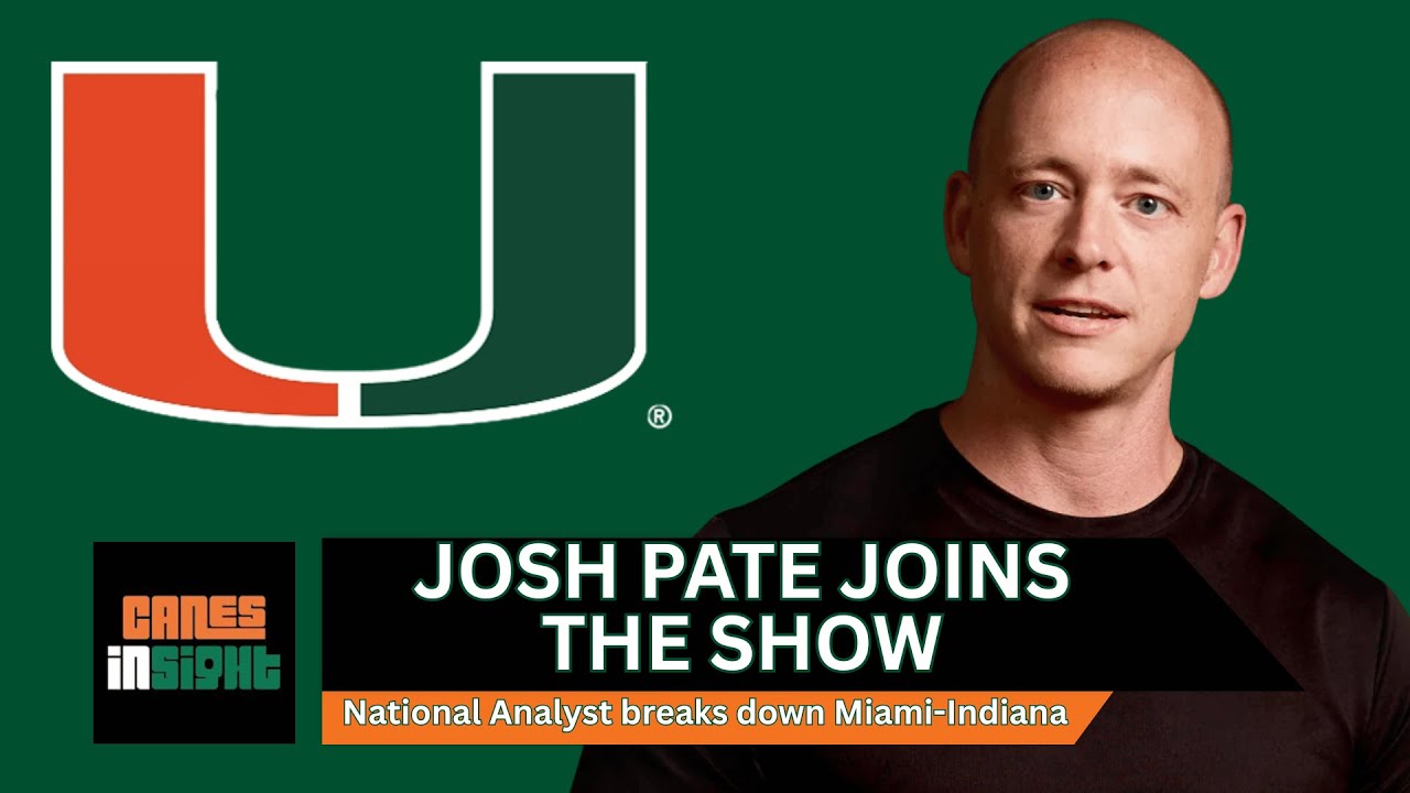 JOSH PATE | National Analyst joins CanesInSight to talk Miami's CFP run and more