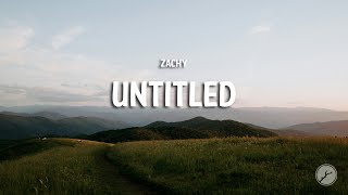 zachy - untitled (Lyrics)