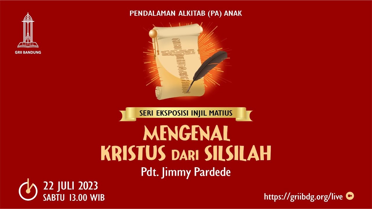 PA Anak - 22 Juli 2023 - Mengenal Kristus dari Silsilah - Pdt Jimmy Pardede