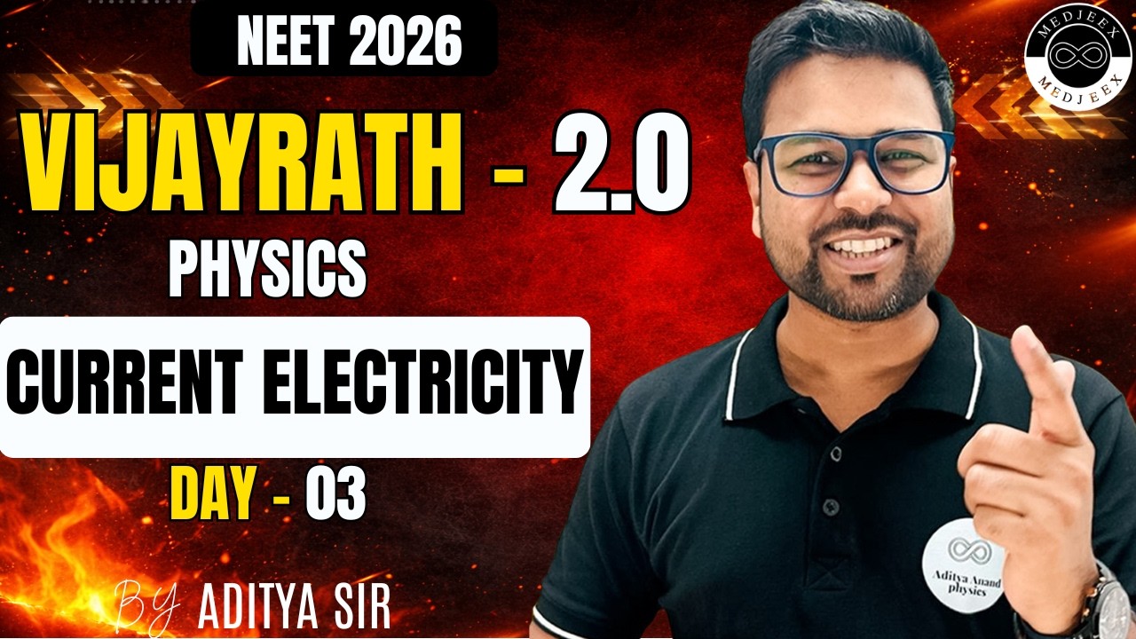Current Electricity | Day 3 | Physics | VIJAYRATH - 2.0 | NEET 2026 | By Aditya Sir | MEDJEEX