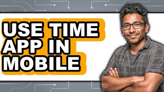 How to Use Time App in Mobile (UPDATED 2025) screenshot 3