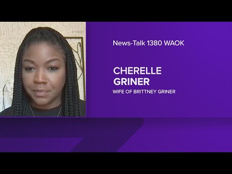 Cherelle Griner talks about her wife's imprisonment in Russia