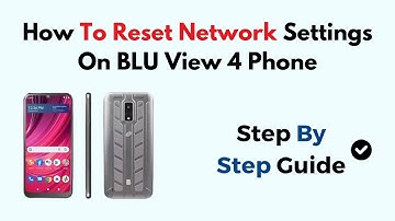How To Reset Network Settings On BLU View 4 Phone