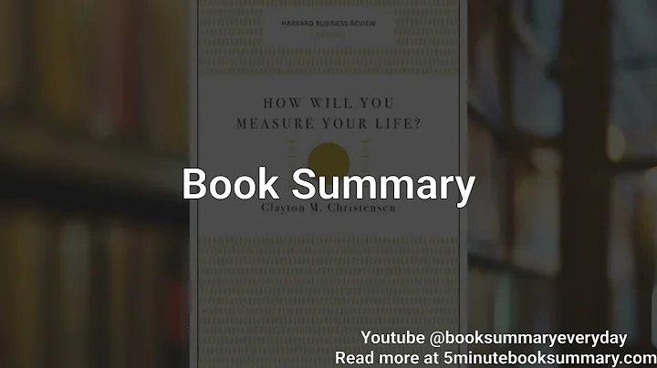 How Will You Measure Your Life? - Book Summary and Review