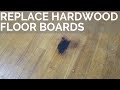 How to Replace Damaged Hardwood Floor Boards