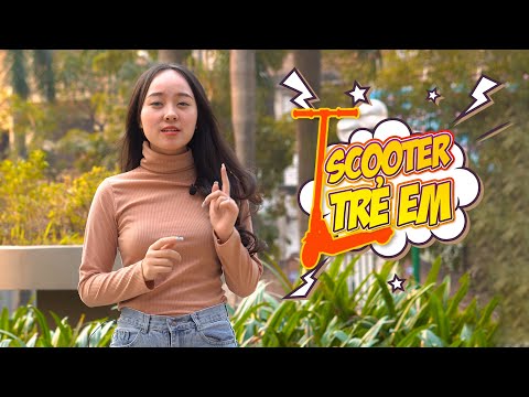 Video: Cách chọn xe scooter cho trẻ 10 tuổi