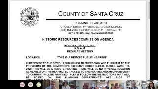 Santa Cruz County Historic Resources Commission Meeting [July 12, 2021 - Part 1]