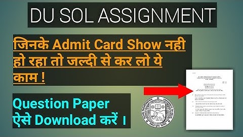 Sol Assignment Question Paper download 2021 | Admit Card Issue problem solved