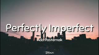 Ada Pasternak - Perfectly Imperfect (Lyrics)