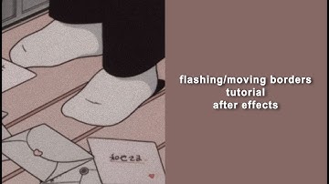 flashing/moving borders tutorial // after effects!
