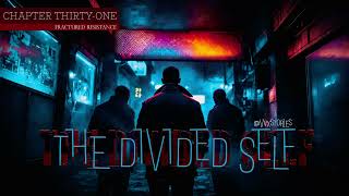 The Divided Self – Ch. 31: Fractured Resistance | Psychological Thriller Audiobook | VibeVersX