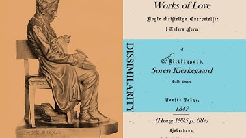 Soren Kierkegaard on Dissimilarity from Works of Love 1847