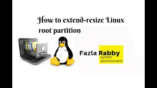 Resize Linux root partition (Extend Linux root Partition)
