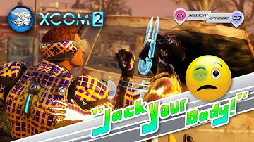 XCOM 2 S1 EP33 - "Jack Your Body!"