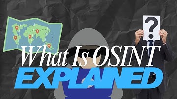 What is OSINT? Open Source Intelligence Explained