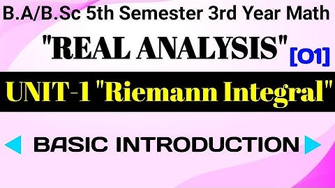 Riemann Integral |Unit-1 B.Sc Third Year Real Analysis Math|5th Sem|Basic Concept Examples|Lecture-1