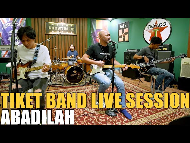 TIKET BAND - ABADILAH ( LIVE SESSION ) class=