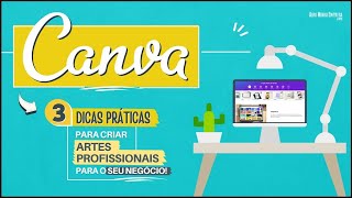 CANVA O QUE É (03 Dicas Práticas Para Criar Artes Profissionais para o Seu Negócio)