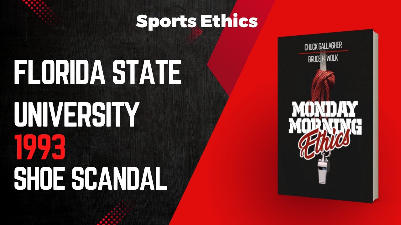 Monday Morning Ethics: Florida State University - 1993 Shoe Scandal - Sports Ethics
