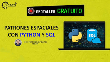 🌎 Geotaller GRATUITO: Patrones Espaciales con Python & SQL | CAEG