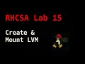 RHCSA Lab Q15: Create and mount LVM (using PV and VG) + use fstab for persistance
