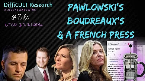 IM BACK! LETS TALK PAWLOWSKI/BOUDRE...  & LORI DAYBELL SHOPPING FOR A FRENCH PRESS? Melaleuca?