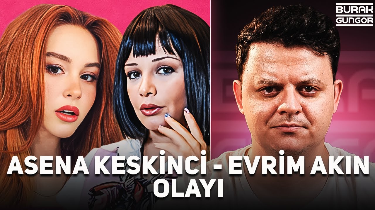 Asena Keskinci - Evrim Akın Olayı | KİM HAKLI?