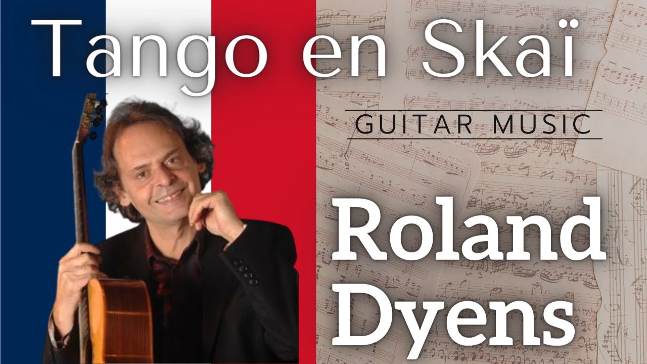 Audio/Score 🇫🇷 Roland Dyens | Tango en Skaï | 